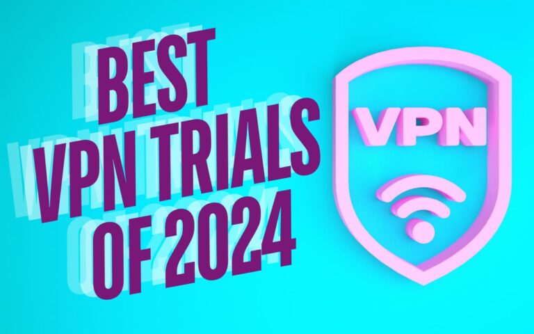 Best VPN Trials for 2024