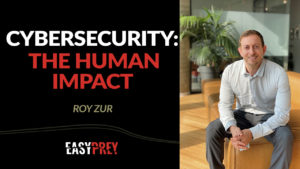 Roy Zur talks about human factor cybersecurity and why it's essential for business.