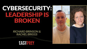 Rachel Briggs and Richard Brinson talk about cybersecurity leadership.