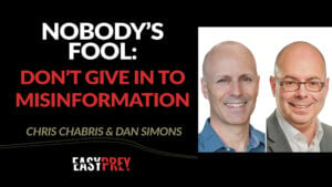 Chris Chabris and Dan Simons talk about scam methods and how they fool even smart people.