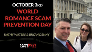 Kathy Waters and Bryan Denny talk about dating and romance scams and the new World Romance Scam Prevention Day on October 3rd.