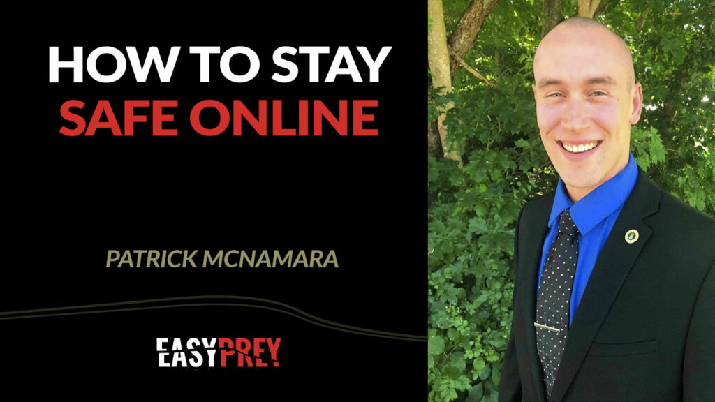 Patrick McNamera talks about his online safety tips for protecting yourself online.
