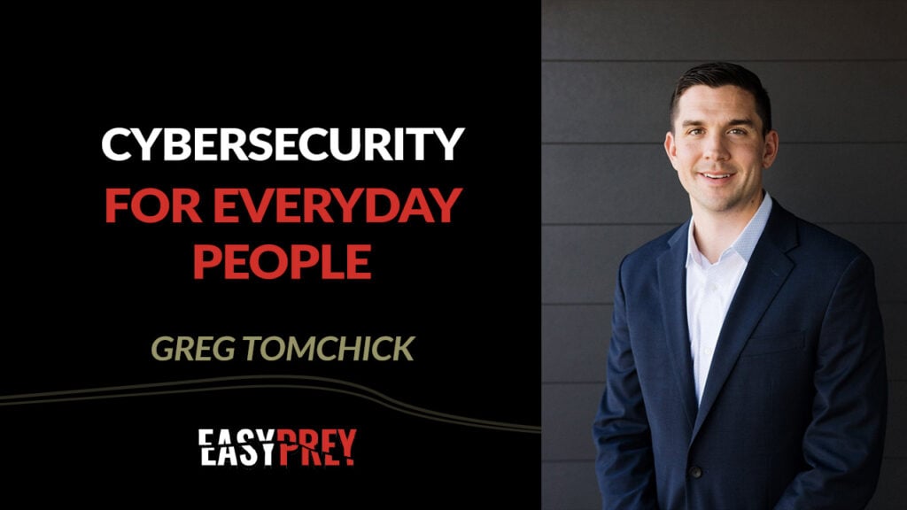 Greg Tomchick talks about cybersecurity awareness, accountability, and steps we need to take.