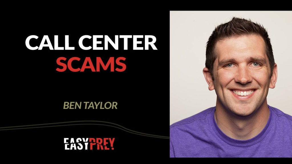 Ben Taylor shares the secrets of call center scams.