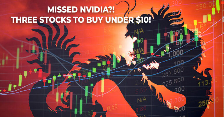 Missed Nvidia?! Three Stocks to Buy Under $10!