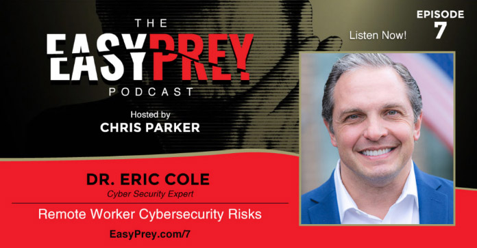 Dr. Eric Cole - Remote Worker Cybersecurity Risks