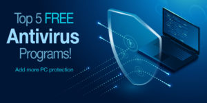 Top Five Free Antivirus Programs!