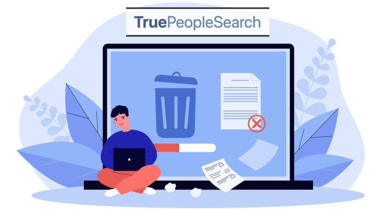 How to Opt Out of TruePeopleSearch and Protect Your Privacy